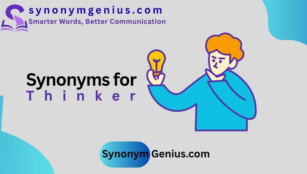 Synonyms for Thinker