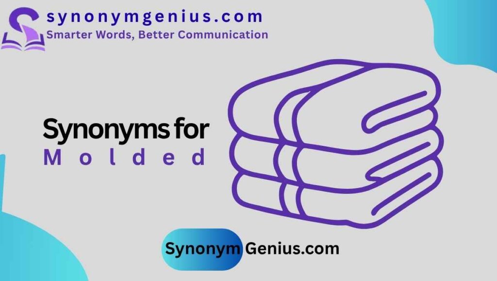 synonyms for molded
