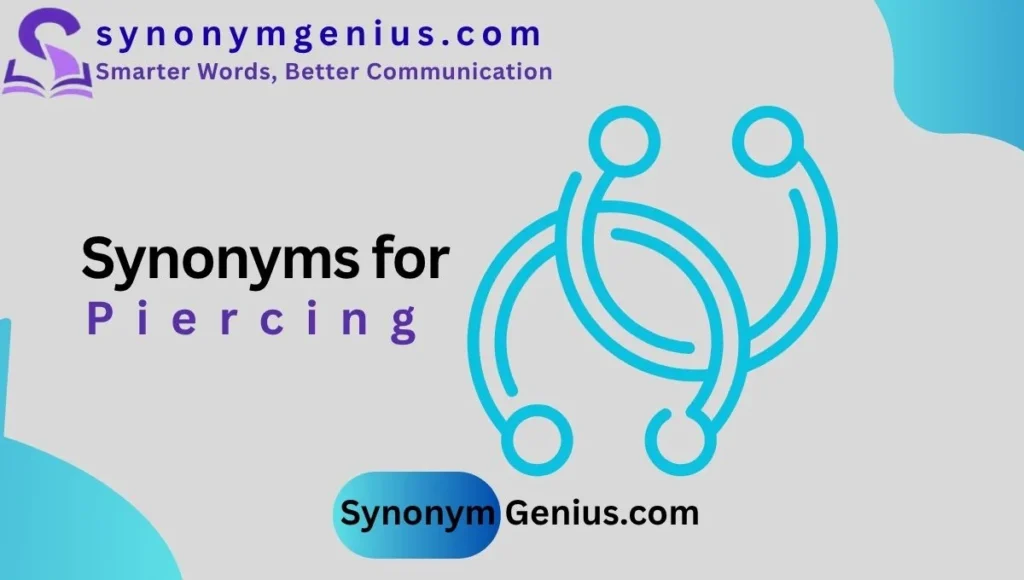 Synonyms for Piercing