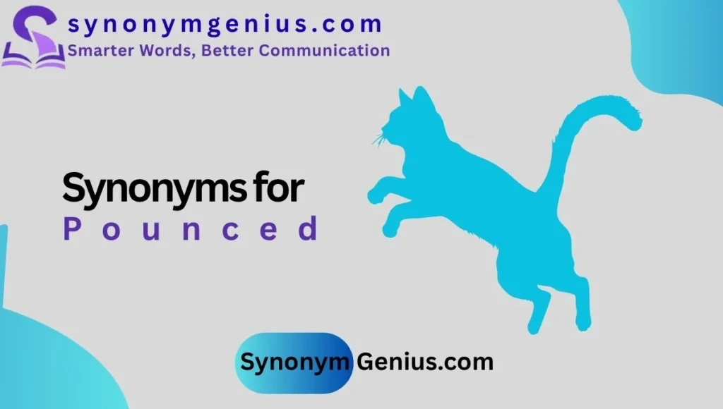 Synonyms for Pounced