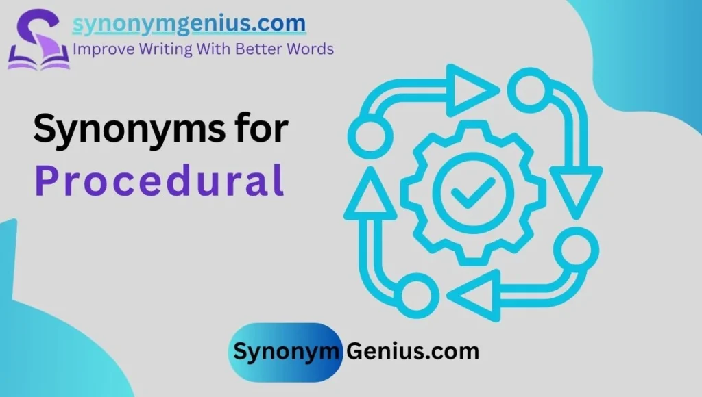 Synonyms for Procedural