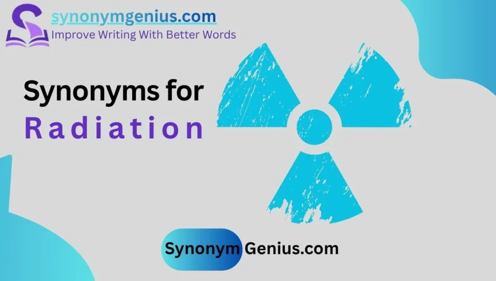Synonyms for Radiation