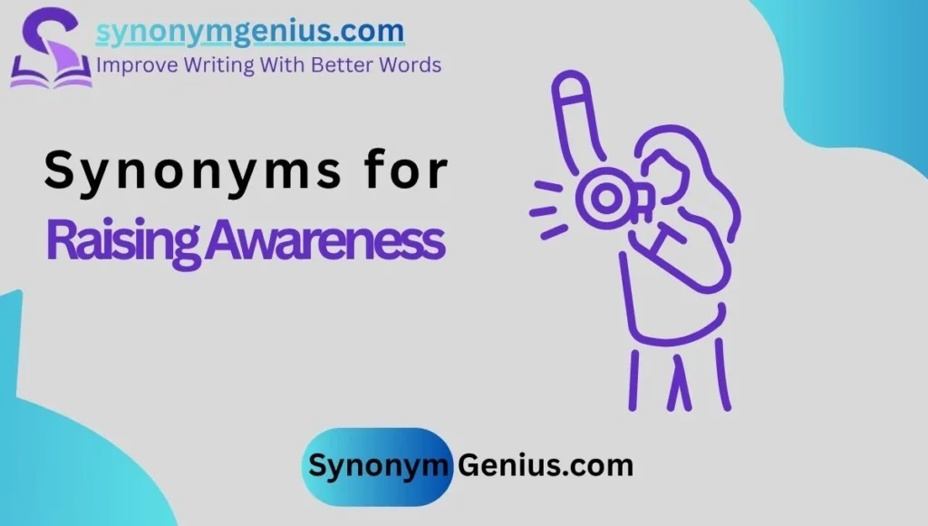 Synonyms for Raising Awareness