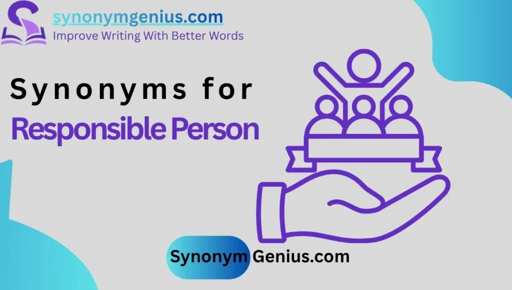 Synonyms for Responsible Person