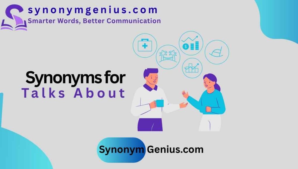 Synonyms for Talks About